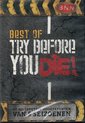 Best of Try Before you Die !