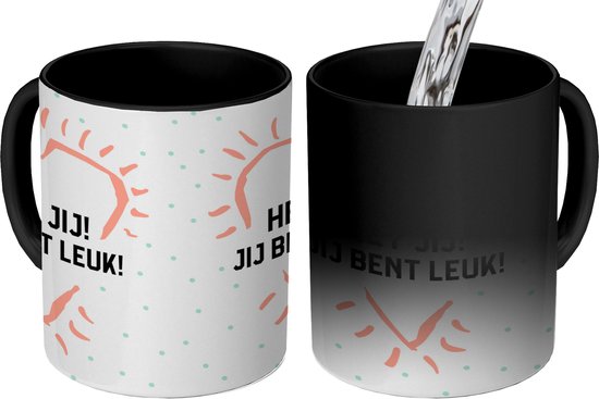 Magische Mok - Foto op Warmte Mokken - Koffiemok - Hey jij! Jij bent leuk! - Quotes - Spreuken - Vriendschap - Magic Mok - Beker - 350 ML - Theemok - Mok met tekst