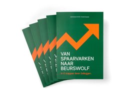 Beleggen - Van Spaarvarken naar Beurswolf