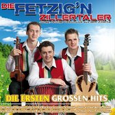 Die Fetzig'n Zillertaler - Die Ersten Grossen Hits (CD)