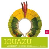 La Chimera & Eduardo Egüez - Iguazú (CD)