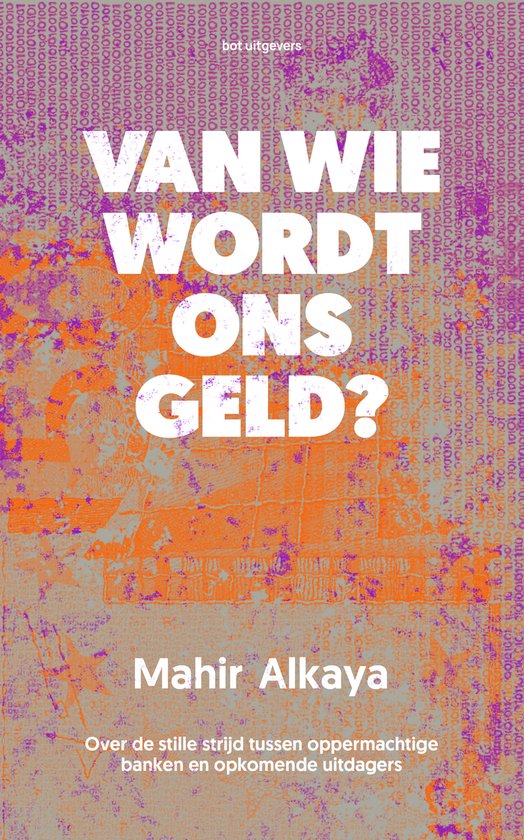 Boek cover Van wie wordt ons geld? van Mahir Alkaya (Paperback)