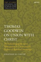 T&T Clark Studies in English Theology - Thomas Goodwin on Union with Christ