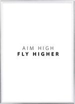 Poster Met Metaal Zilveren Lijst - Aim High Fly Higher Poster