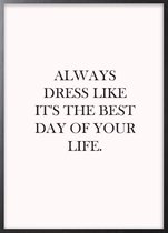 Poster Met Zwarte Lijst - Always Dress Poster