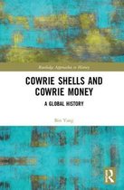Routledge Approaches to History- Cowrie Shells and Cowrie Money