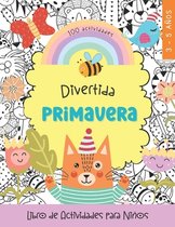 Divertida Primavera: Libro De Actividades Para Niños de 3 a 5 años. Colorea y Juega. Libros En Español Para Niños
