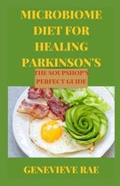 Microbiome Diet for Healing Parkinson's the Soupshop's Perfect Guide