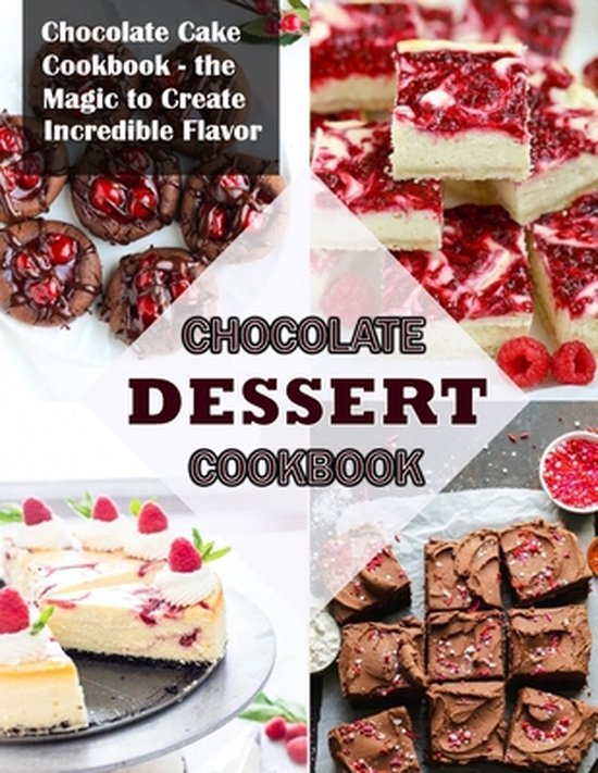 Foto: Chocolate dessert cookbook chocolate cake cookbook the magic to create incredible flavor