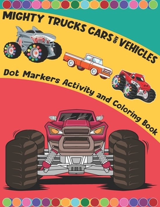 Mighty Trucks Cars And Vehicles Dot Markers Activity And Coloring Book ...
