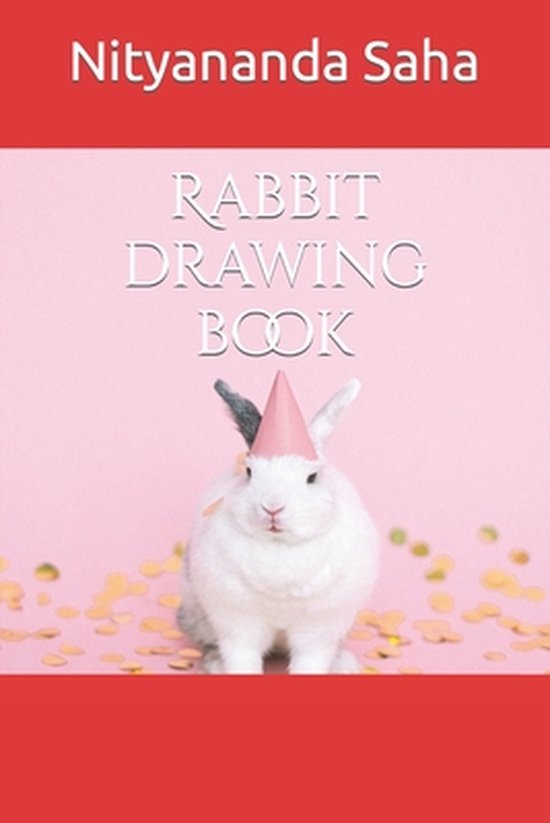 Drawing Book Rabit Rabbit drawing book, Nityananda Saha | 9798421521921 | Boeken | bol