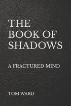 The Book of Shadows: A fractured mind