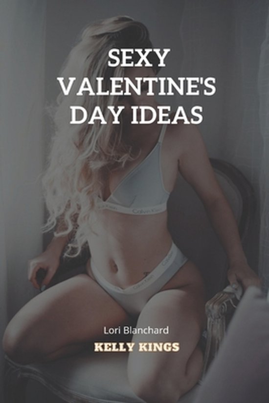 sexy-valentine-s-day-ideas-20-hot-and-sexy-valentine-s-day-ideas-for-a