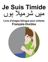 Français-Ourdou Je Suis Timide Livre d'images bilingue pour enfants