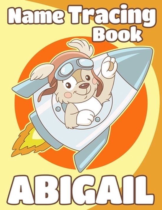Fun and Educational Books Just for Abigail- Name Tracing Book Abigail ...
