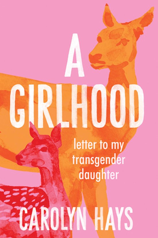 Letter to My Transgender Daughter, Carolyn Hays 9781949467901