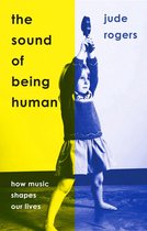 Rogers, J: The Sound of Being Human