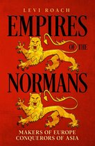 Empires of the normans: makers of europe, conquerors of asia