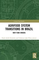 Critical Food Studies- Agrifood System Transitions in Brazil