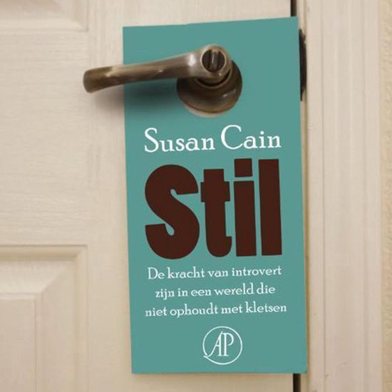 Stil: de kracht van introvert zijn in een wereld die niet ophoudt met kletsen