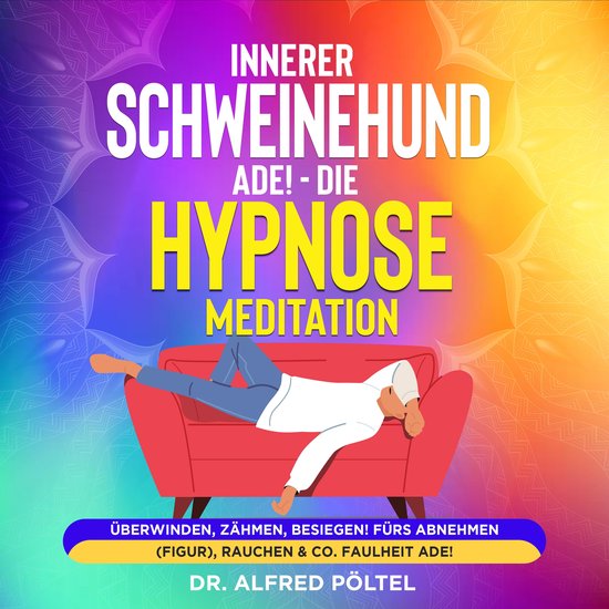 Innerer Schweinehund ade! Die Hypnose / Meditation - cover