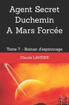 Agent Secret Duchemin- Agent Secret Duchemin A Mars Forcée