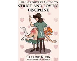 The Caregiver's Guide to Strict and Loving Discipline