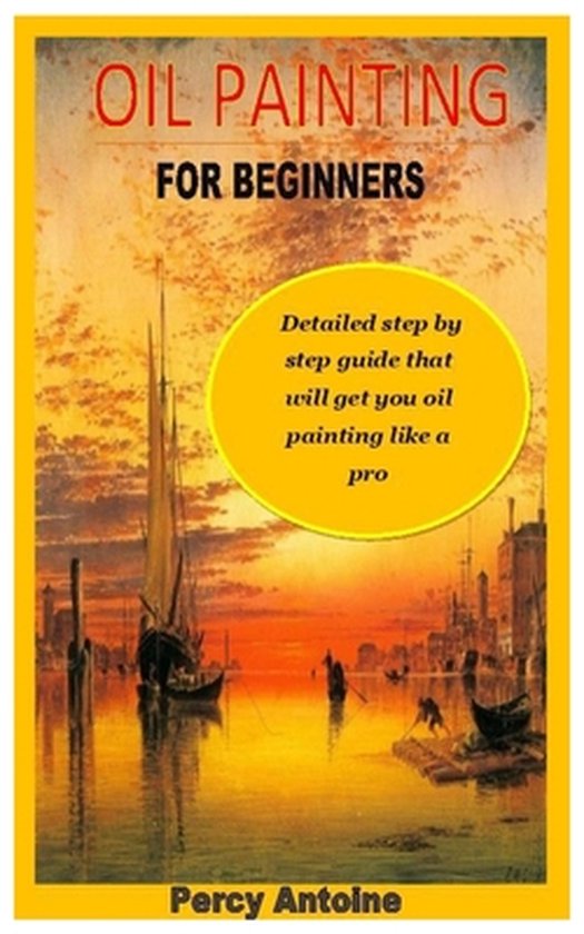 Oil Painting For Beginners Detailed Step By Step Guide That Will Get 525x840