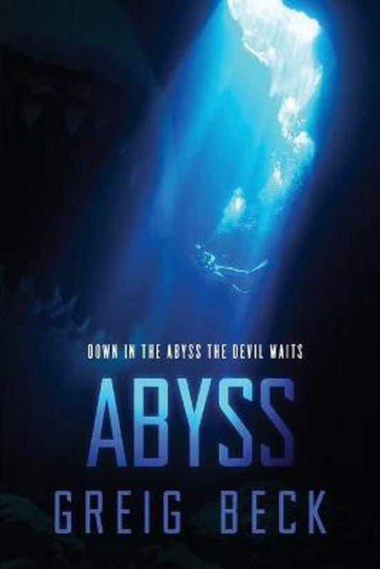 Boekomslag: "Abyss" door Greig Beck. Duiker in donker water, schaduw van haaientanden linksboven. Tekst: "DOWN IN THE ABYSS THE DEVIL WAITS ABYSS GREIG BECK".