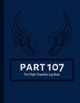 Part 107 Unmanned Aircraft Pilot Pre-Flight Checklist Logbook