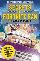 Secrets of a Fortnite Fan- Secrets of a Fortnite Fan: Llama Drama (Independent & Unofficial)