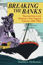 Environmental History of the Northeast - Breaking the Banks