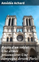 Récits d'un soldat: Une armée prisonnière; Une campagne devant Paris