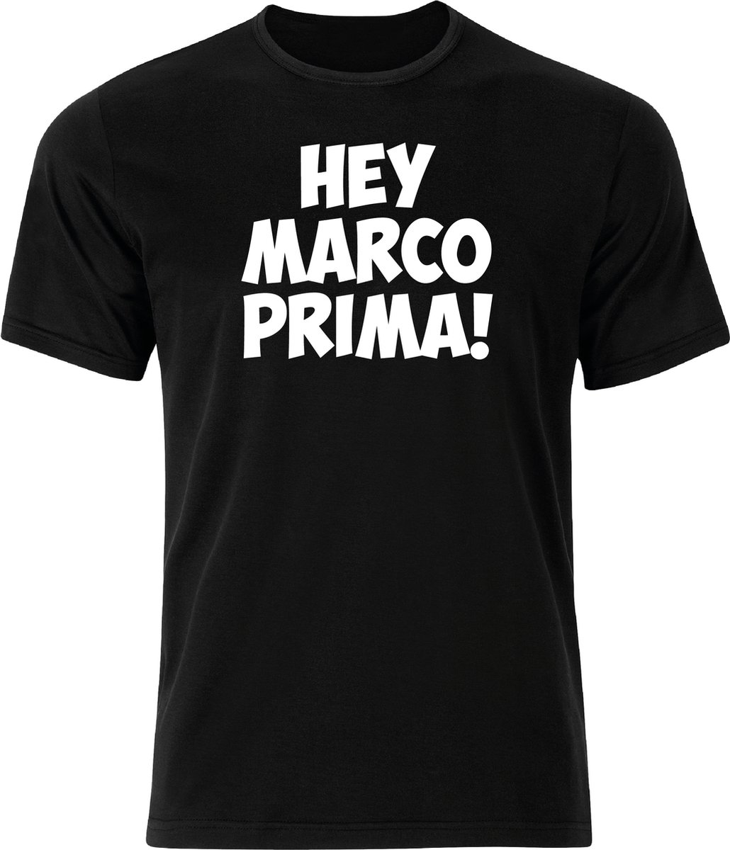 HEY MARCO PRIMA! – Maat s - Zwart - Ronde hals - Regular Fit - Grappige teksten - Humor - Tekst shirt - Cadeau - TikTok
