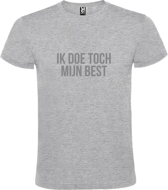 Grijs  T shirt met  print van "Ik doe toch mijn best. " print Zilver size XXXL