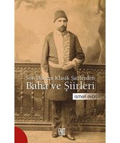 Son Dönem Klasik Şairlerden Bahâ ve Şiirleri