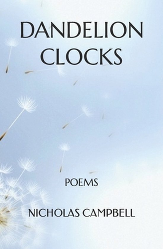 Dandelion Clocks, Nicholas Campbell 9781497343634 Boeken