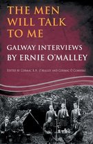 The Men Will Talk to Me:Galway Interviews by Ernie O'Malley