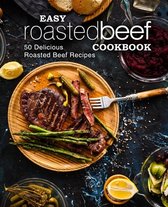 Easy Roasted Beef Cookbook