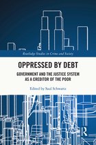 Routledge Studies in Crime and Society - Oppressed by Debt