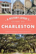 History & Guide-A History Lover's Guide to Charleston