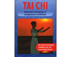 Tai Chi - Gezonde beweging en ontspannen meditatie.