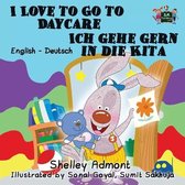 English German Bilingual Collection- I Love to Go to Daycare Ich gehe gern in die Kita