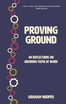 Proving Ground: 40 Reflections on Growing Faith at Work