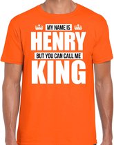 Naam cadeau My name is Henry - but you can call me King t-shirt oranje heren - Cadeau shirt o.a verjaardag/ Koningsdag S
