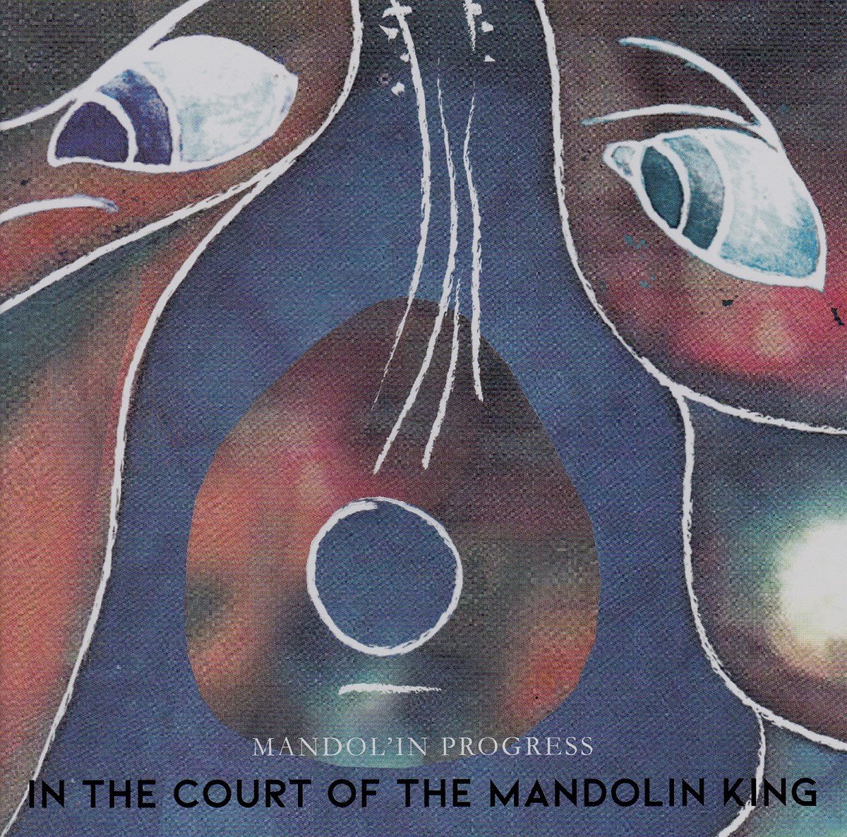 Mandol'in Progress - In The Court Of The Mandolin King (CD)