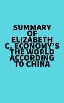 Summary of Elizabeth C. Economy's The World According to China