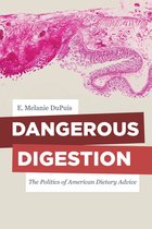 California Studies in Food and Culture 58 - Dangerous Digestion