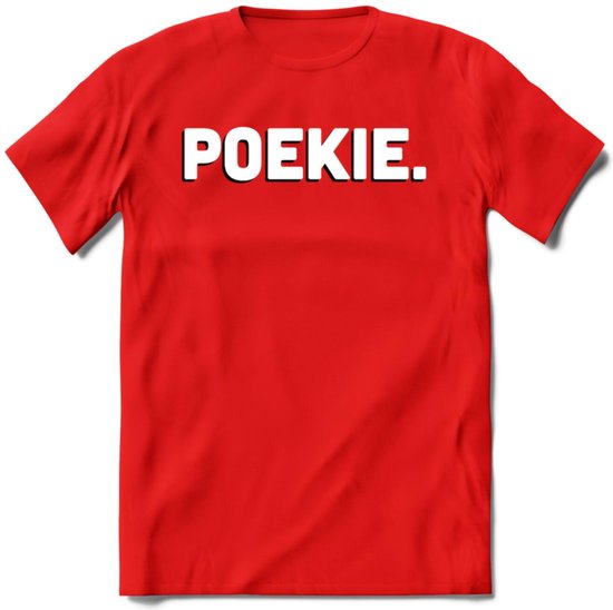 Poekie - Valentijn T-Shirt | Grappig Valentijnsdag Cadeautje voor Hem en Haar | Dames - Heren - Unisex | Kleding Cadeau | - Rood - L