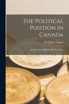 The Political Position in Canada [microform]